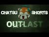 Chatsunami - Does Outlast still hold up 10 years on? || Chatsu Shorts