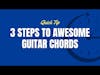 Three Steps To Awesome Sounding Guitar Chords