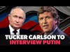 Why Tucker Carlson INTERVIEWING PUTIN is a GOOD THING for Canada