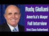 RUDY GIULIANI America’s Mayor Interview on First Class Fatherhood