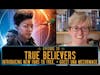 Episode 33 - “True Believers