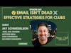 Email ISN'T Dead: Effective Strategies for Private Clubs w/ Jay Schwendelson