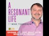 A Resonant Life Episode 31 - Just What Do We Mean By Altruism?