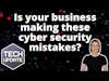 m3 Tech Update - Is your business making these cyber security mistakes?