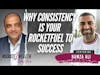Why Consistency Is Your Rocketfuel To Success - Hamza Ali