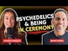 Psychedelics and Being in Ceremony