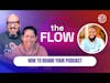 How to Brand Your Podcast | The Flow