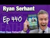 Ryan Serhant Interview | First Class Fatherhood Ep 440