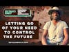 Letting Go of Your Need to Control the Future