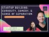 Startup building: Curiosity, Comedy, and Sense of separation ft. Matt Munson (2x Founder, Coach)