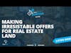 Ep 189- Making Irresistable Offers For Real Estate Land With Daniel Esteban Martinez