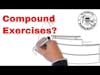 What are COMPOUND Exercises and WHY should I do them?