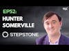 StepStone's Hunter Somerville on How to Scale LP Capital | E52