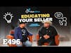 Ep 496: Educating Your Seller