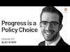 Alec Stapp — Progress is a Policy Choice | Episode 202