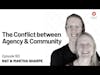 Nat & Martha Sharpe — The Conflict between Agency & Community | Episode 163