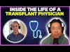 Inside the life of a transplant physician