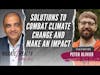 Solutions to Combat Climate Change And Make An Impact - Peter Olivier