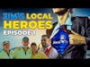Episode 1 - Jim's Local Heroes Project