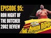 ROH Night of the Butcher 2002 Review (Ft. HC Loc) | THE APRON BUMP PODCAST - Ep 95