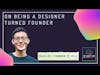 Why being a designer & founder are the same | Felix Lee, ADPList | The Founder's Foyer w/ Aishwarya