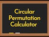 Circular Permutation Calculator