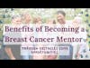 Benefits of Becoming Breast Cancer Mentor