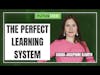 The perfect learning system