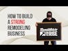 How to Build a Strong Remodeling Business