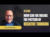 #248 Arnold Beekes - How can we break the Pattern of Negative Thinking