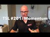 TSL Vlog #201: You never lost your momentum