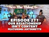 See, The Thing Is... Episode 271 | Our relationship isn’t Content ft. Antoinette