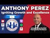 Chief Anthony Perez—Igniting Growth and Excellence | S4 E10