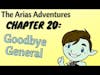 The Arias Adventures, Chapter 20: Goodbye General