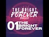 EP01 - The Bright Forever
