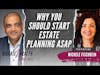 Why You Should Start Estate Planning ASAP - Michele Fischbein