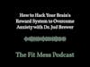 How to Hack Your Brain's Reward System to Overcome Anxiety with @DrJud #shorts
