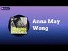 Anna May Wong | Unsung History