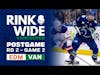 RINK WIDE PLAYOFF POST-GAME: Vancouver Canucks vs Edmonton Oilers | Round 2 - Game 2