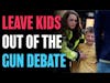 Leave Kids Out Of The Gun Debate