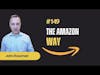#149 The Amazon Way - John Rossman