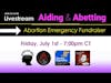 Aiding & Abetting | Abortion Emergency Fundraiser
