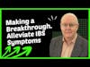 Making a Breakthrough, Alleviate IBS Symptoms