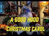 A Good Hood Christmas Carol
