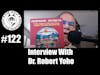Episode 122 - Interview With Dr. Robert Yoho
