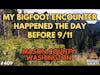 My Bigfoot Encounter Happened the Day Before 9/11 | Bigfoot Society 409