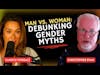 Man vs. Woman: Debunking Gender Myths