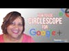 How To Use Circloscope for Your Google Plus Business Page or Profile