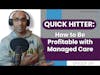 How to be Profitable with Managed Care | E194