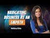 Navigating Business as an Empath: Advice and Energy Maintenance | Mallory Chila